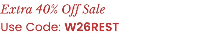 Extra 40% Off Sale Use Code: W26REST