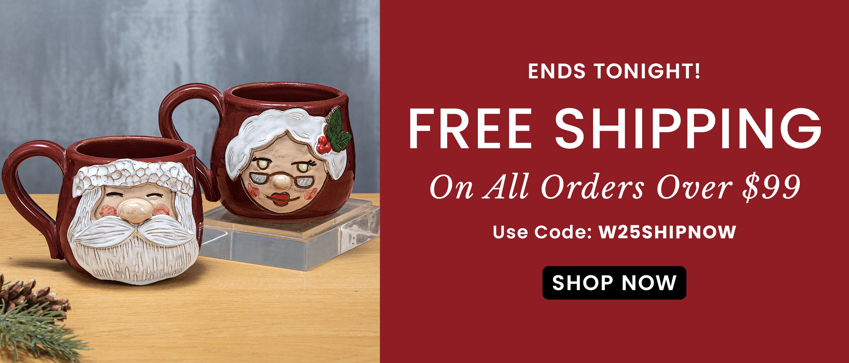 Ends Tonight! Free Shipping Use Code: W25SHIPNOW
