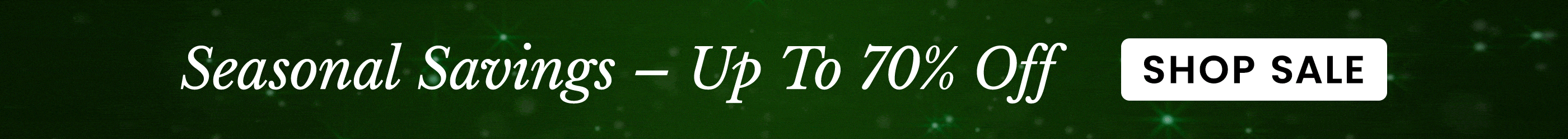 Seasonal Savings – Up To 70% Off