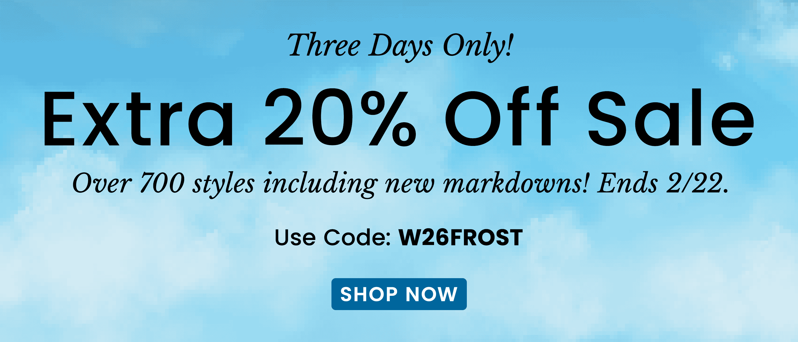 Extra 20% Off Sale | Use Code: W26FROST​