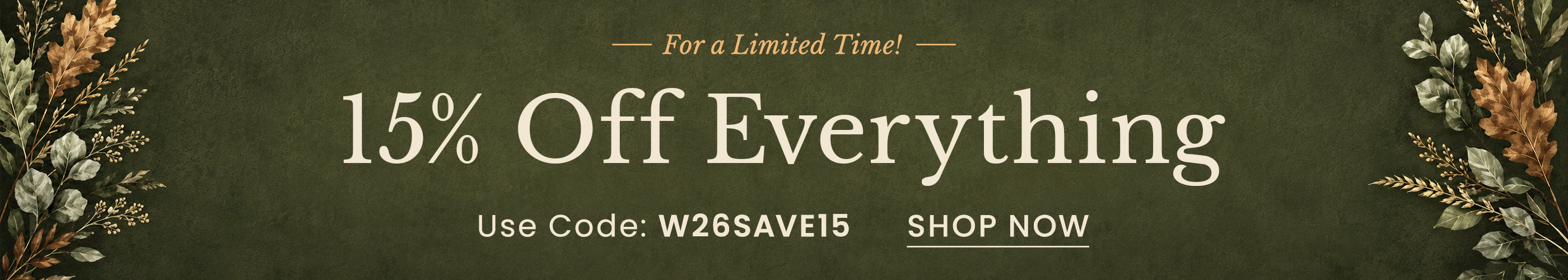 15% Off Everything | Use Code: W26SAVE15