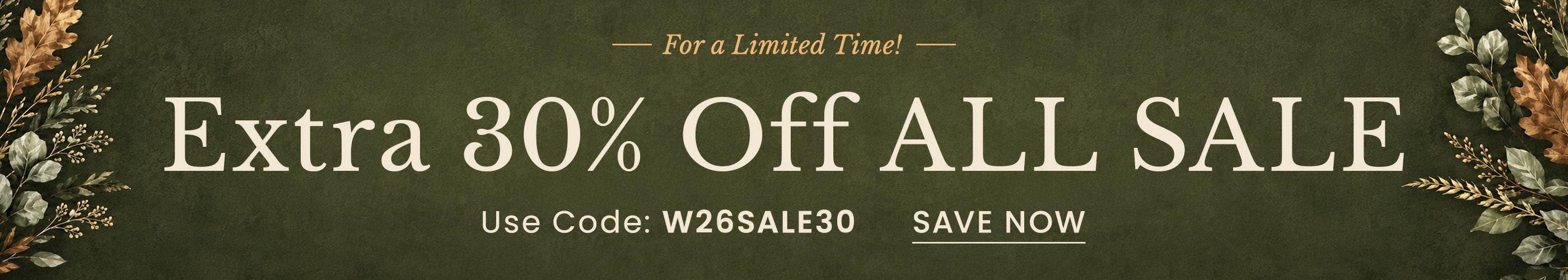 Extra 30% Off Sale Use Code: W26SALE30
