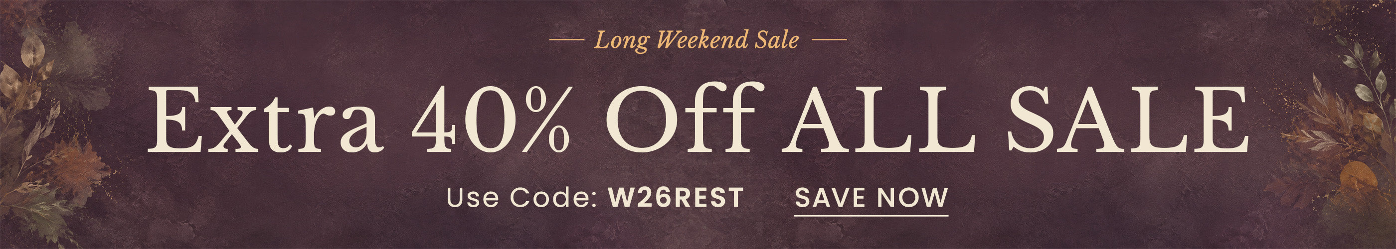 Extra 40% Off Sale | Use Code: W26REST