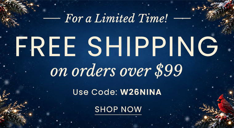 Free Shipping Over $99 | Use Code: W26NINA​