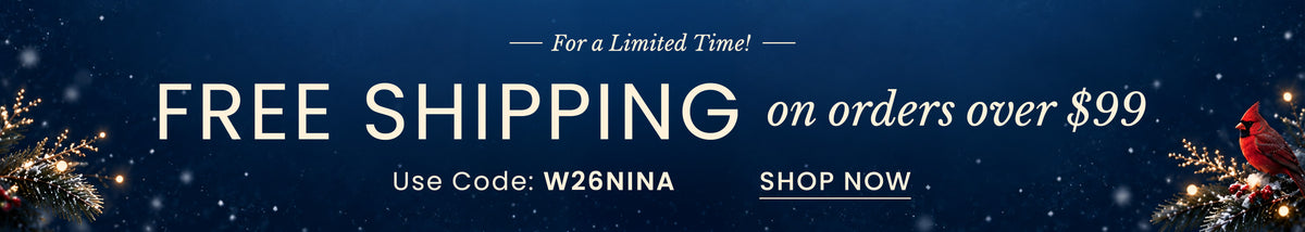 Free Shipping Over $99 | Use Code: W26NINA​