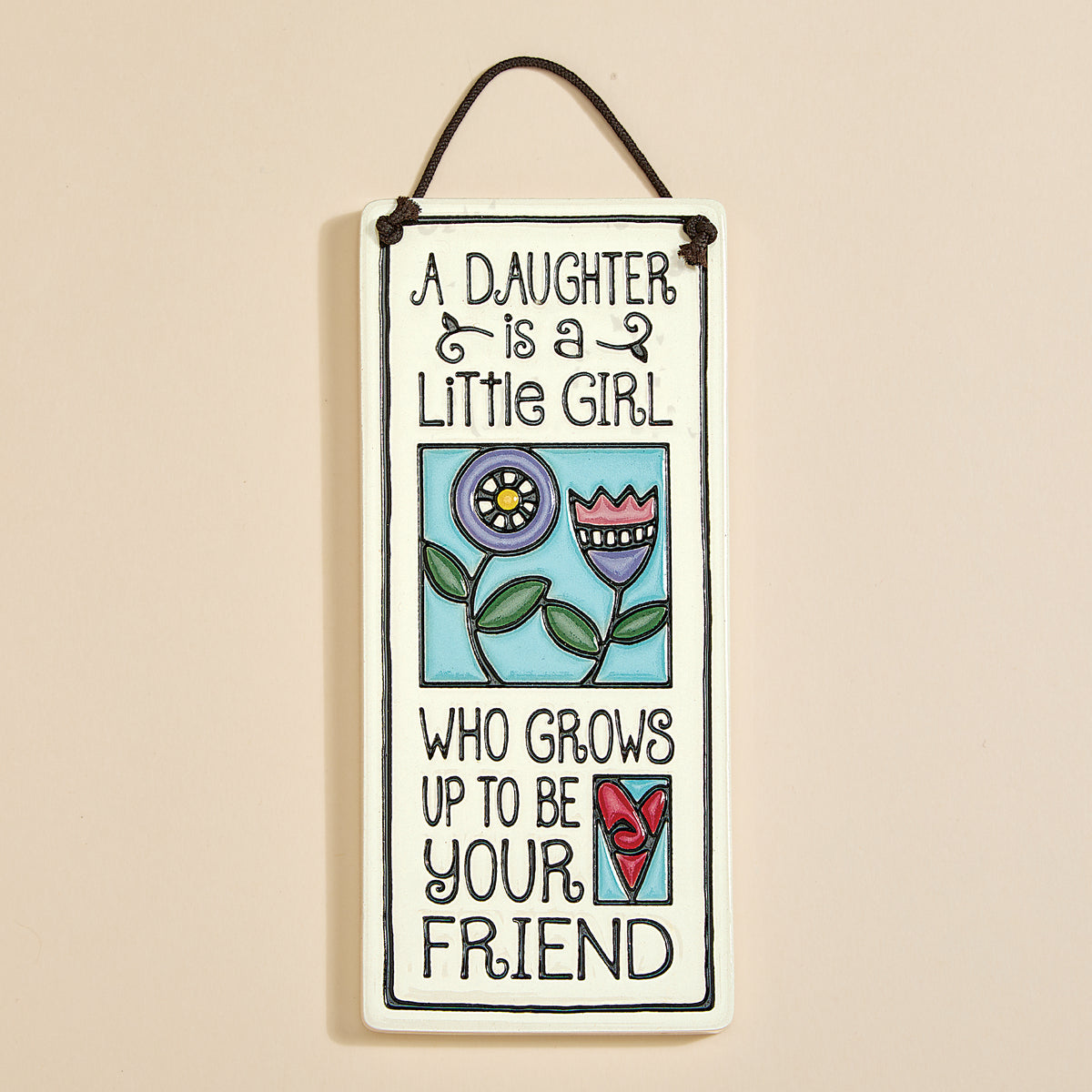 A Daughter A Friend Inspirational Ceramic Wall Plaque (Preorder)